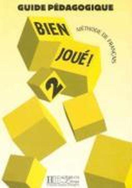 Bien joue ! 2 - guide pedagogique