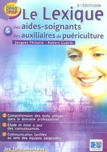 Le lexique des aides-soignants et des auxiliaires de puériculture (3e édition)