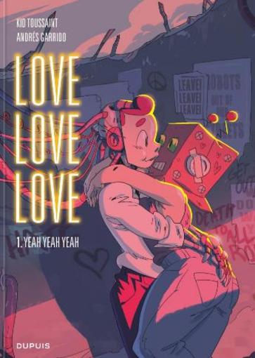 Vente Livre :                                    Love love love t.1 ; yeah yeah yeah
- Fernandez Garrido  - Kid Toussaint  - Andres Garrido                                     