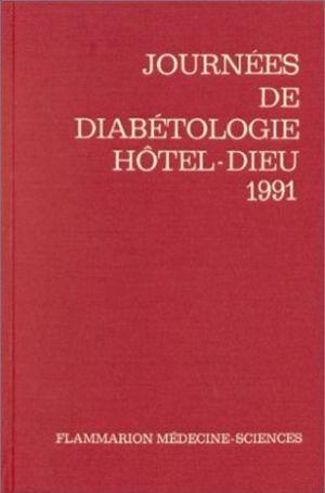 Journees annuelles de diabetologie de l'hotel-dieu 1991