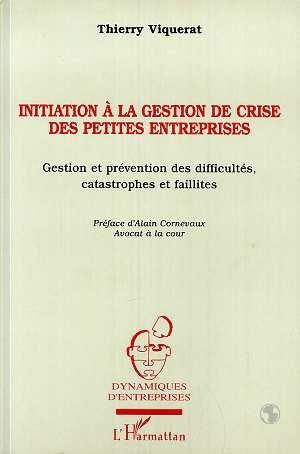 Initiation a la gestion de crise des petites entreprises - gestion et prevention des difficultes, ca