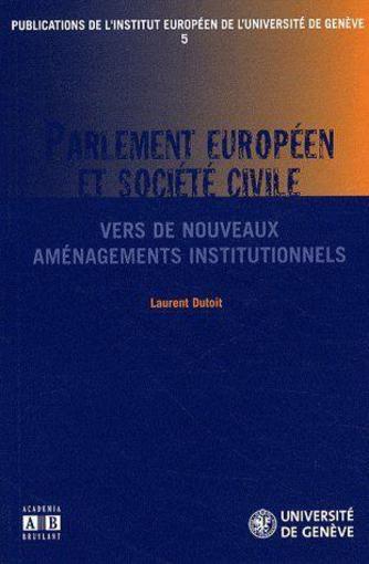 Vente Livre :                                    Parlement européen et société civile ; vers de nouveaux aménagements institutionnels
- Laurent Dutoit  - Collectif                                     