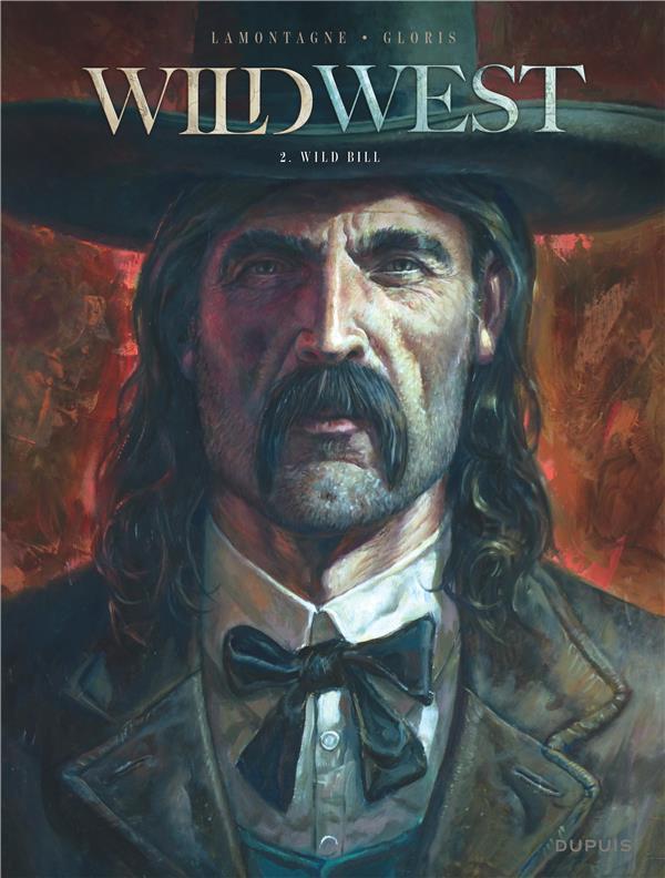 Wild west T.2 ; wild Bill  - Thierry Gloris  - Jacques Lamontagne  