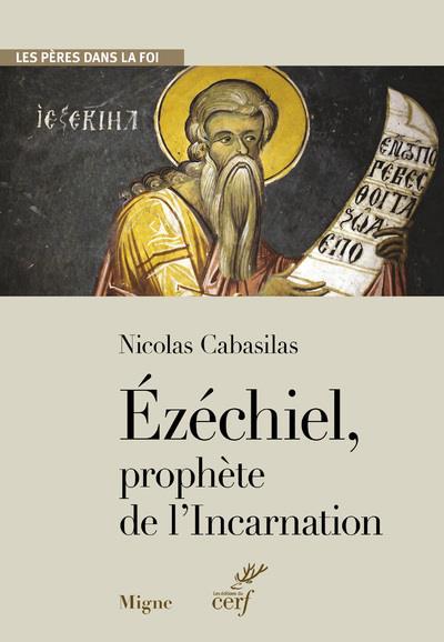 Vente Livre :                                    Ezéchiel, prophète de l'incarnation
- Nicolas Cabasilas                                     