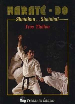 Vente Livre :                                    Karate-do - shotokan... shotokai
- Yves Thelen                                     