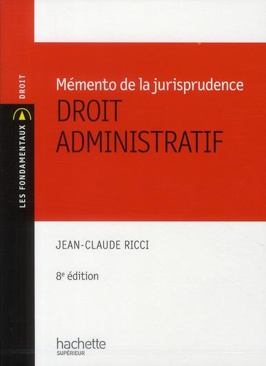 Vente Livre :                                    Mémento de la jurisprudence ; droit administratif (8e édition)
- Jean-Claude Ricci                                     