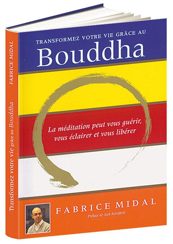 Vente                                 Transformez votre vie grâce au Bouddha ; la médiation peut vous guérir, vous éclairer et vous libérer
                                 - Fabrice Midal                                 
