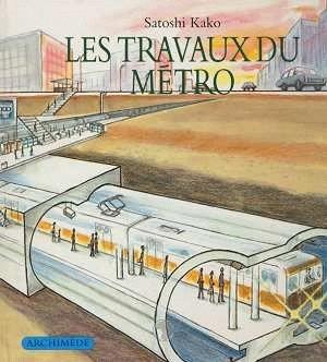 Travaux du metro (les)  - Kako Satoshi  