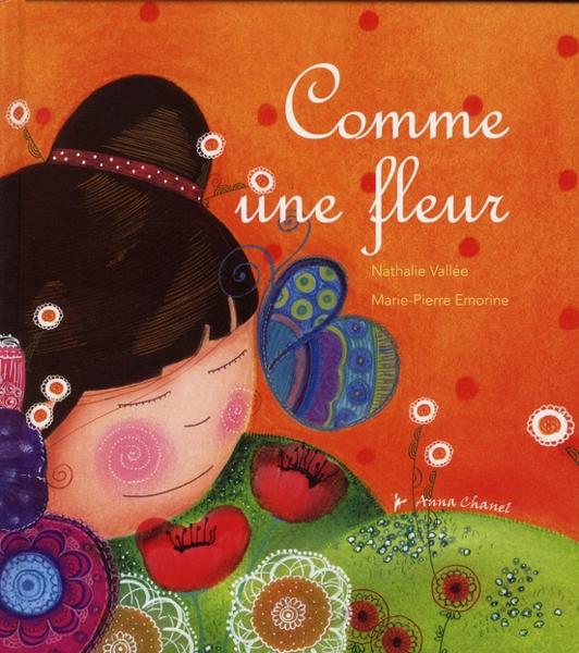 Vente Livre :                                    Comme une fleur
- Nathalie Vallee  - Marie-Pierre Emorine                                     