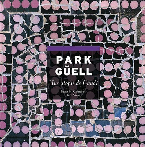 Vente Livre :                                    Park guell, une utopie de gaudi
- Caranll Josep-Vivas-                                     
