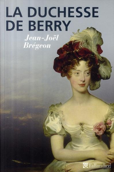 Vente Livre :                                    La Duchesse de Berry
- Bregeon-J                                     