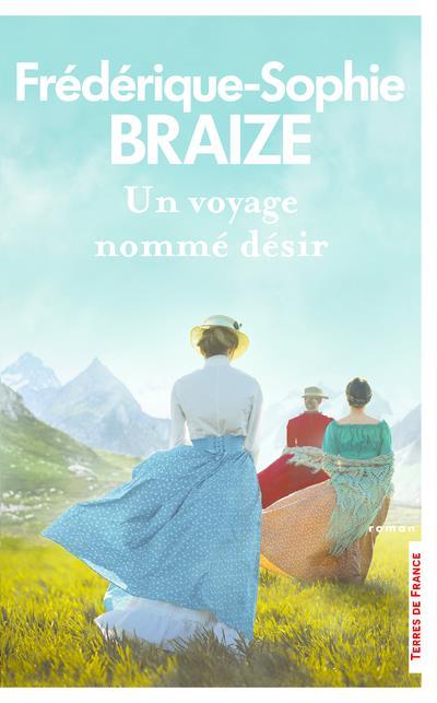 Vente Livre :                                    Un voyage nommé désir
- Frédérique-sophie Braize                                     