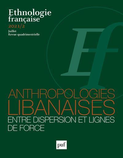 Vente Livre :                                    REVUE D'ETHNOLOGIE FRANCAISE ; anthropologies libanaises, entre dispersion et lignes de force (édition 2021)
- Revue D'Ethnologie Francaise                                     