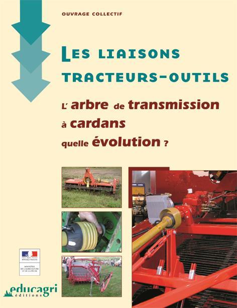 Vente Livre :                                    Les liaisons tracteurs-outils ; l'arbre de transmission à cardans, quelle évolution ?
- Collectif                                     