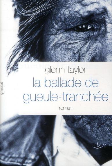 La ballade de gueule-tranchée  - Glenn Taylor  