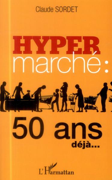 Vente Livre :                                    Hypermarché : 50 ans déjà...
- Claude Sordet                                     