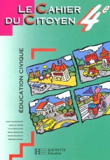 Vente Livre :                                    Le Cahier Du Citoyen ; Education Civique ; 4ème
- Alain Desplechin  - Monique Lucenet  - Christian Defebvre  - Agathe Audiquet  - Jean-Luc Carton  - Marie Desplechin                                     