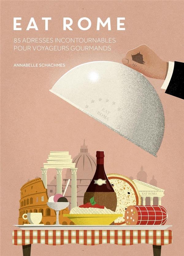 Vente Livre :                                    Eat Rome
- Annabelle SCHACHMES                                     