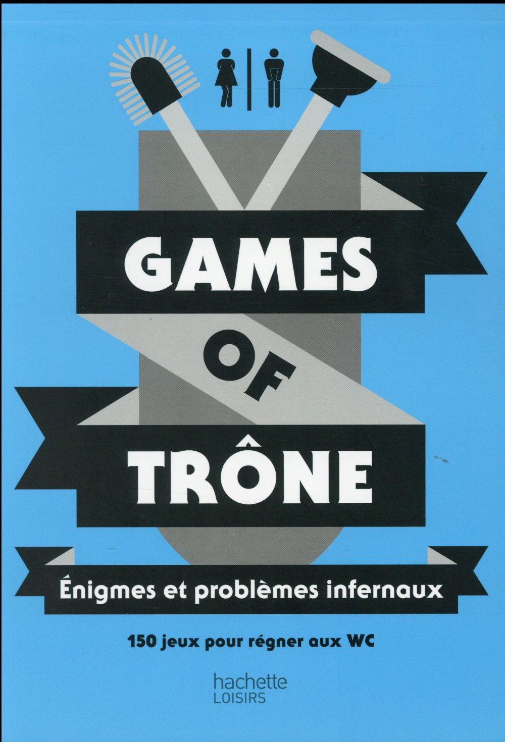 Games of trône ; énigmes et problèmes infernaux  - Murièle Bozec-Pearce  