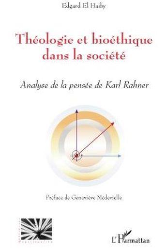 Vente Livre :                                    Théologie et bioéthique dans la société ; analyse de la pensée de Karl Rahner
- Edgard El Haiby                                     