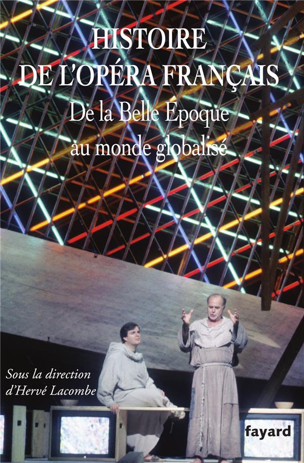 Vente Livre :                                    Histoire de l'Opéra français : de la Belle Epoque au monde globalisé
- Collectif                                     