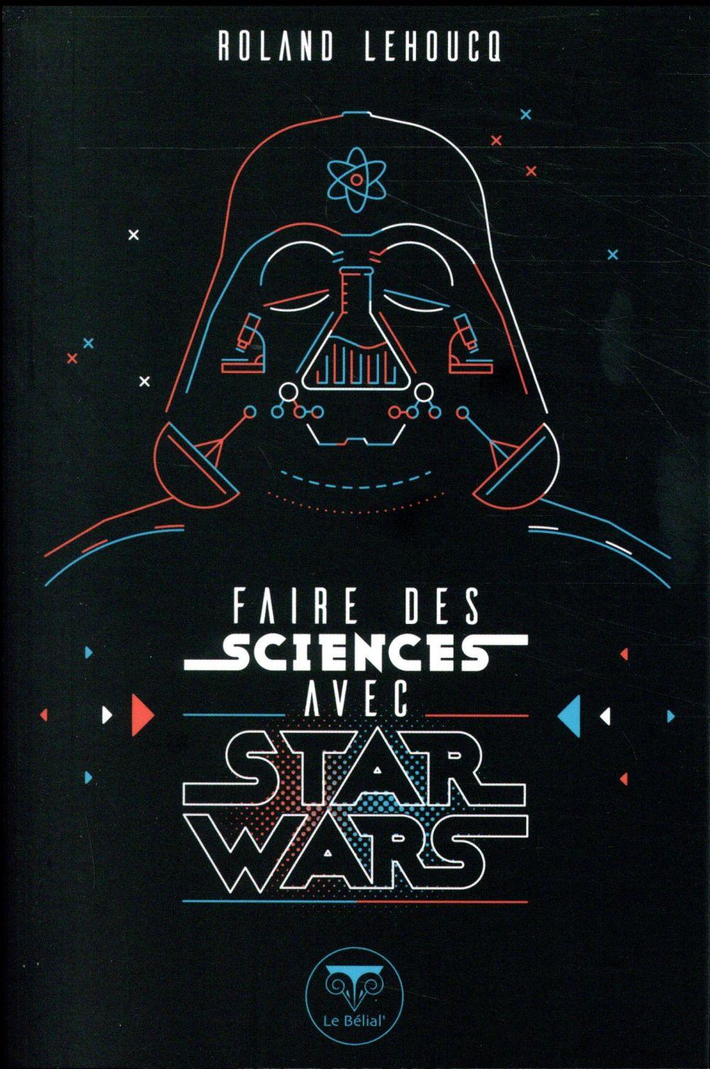 Vente Livre :                                    Faire des sciences avec Star Wars
- Roland Lehoucq                                     