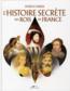 Rois et Reines de France ; l'histoire secrète  - P Weber  