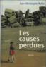 Les causes perdues  - Jean-Christop Rufin  - Jean-Christophe Rufin  
