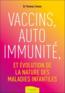 Vaccins, auto immunité et évolution de la nature des maladies infantiles  - Thomas Cowan  