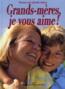 Grands-mères, je vous aime ! ; hymne aux grands-mères  - Sylvie Gueunoun-Genetre  