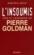 L'insoumis ; vies et légendes de Pierre Goldman