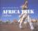 Africa Trek L'Album ; 13000km A Pied A Travers L'Afrique