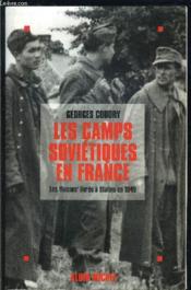 Les camps sovietiques en france - les russes livres a staline en 1945 - Couverture - Format classique