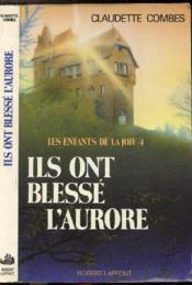 Ils ont blesse l'aurore - Couverture - Format classique