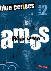 Blue cerises saison 2 ; Amos ; rode movie