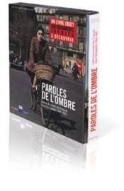 Paroles de l'ombre ; lettres et carnets des Français sous l'Occupation (1939-1945) - Couverture - Format classique