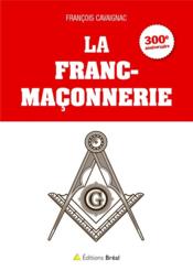 La franc-maçonnerie  - Cavaignac François 