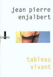 Tableau vivant  - Jean Pier Enjalbert - Enjalbert - Enjalbert Jean Pierr 