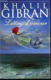 Khalil Gibran Lettres D'Amour - Couverture - Format classique