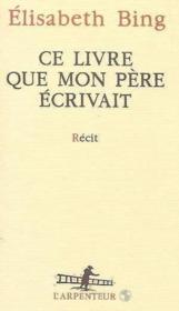 Ce livre que mon pere ecrivait - Couverture - Format classique
