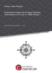 Dictionnaire critique de la langue francaise. Tome second, E-N / par M. l'abbe Feraud, [Edition de 1787]