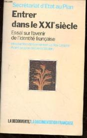 Entrer dans le XXIe siècle ; essai sur l'avenir de l'identité française - Couverture - Format classique
