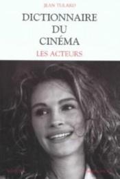 Dictionnaire Du Cinema T.2 ; Les Acteurs