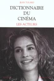 Dictionnaire du cinema t.2 ; les acteurs - Couverture - Format classique