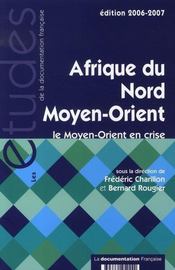 Afrique du nord, moyen-orient ; le moyen-orient en crise (édition 2006-2007) - Intérieur - Format classique