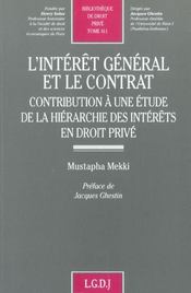 Vente  L'interet general et le contrat - contribution a une etude de la hierarchie des interets en droit pr  - Mustapha Mekki - Mekki M. 