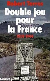 Double jeu pour la France - 1939-1944 - Couverture - Format classique