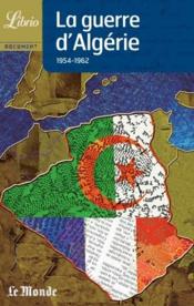 La guerre d'Algérie, 1954-1962 - Couverture - Format classique