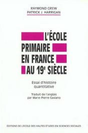 L'ecole primaire en france au xix siecle ; essai d'histoire quantitative - Intérieur - Format classique