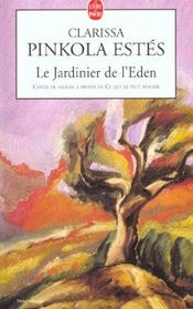 Le jardinier de l'Eden : conte de sagesse à propos de ce qui ne peut mourir - Intérieur - Format classique